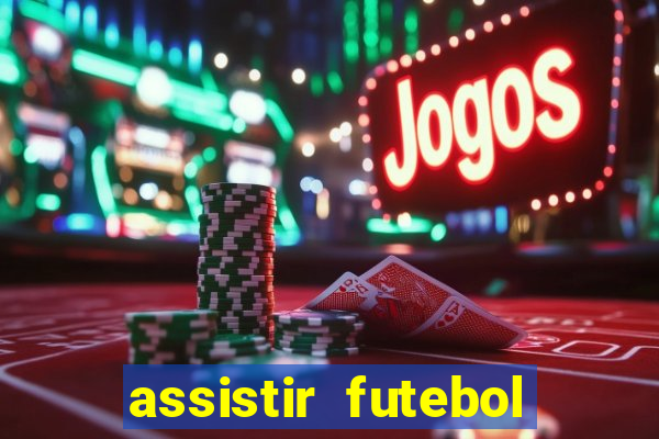 assistir futebol sem travar